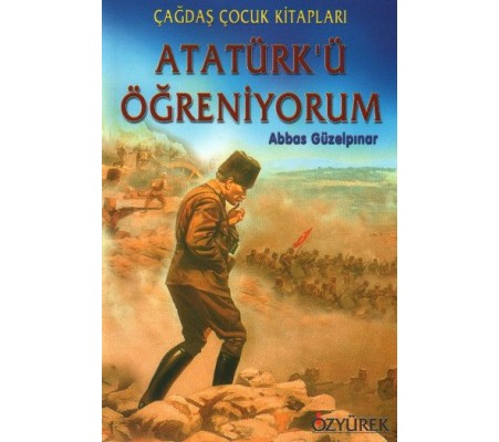 Atatürk'ü Öğreniyorum Atatürk'ü Öğreniyorum