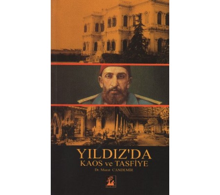 Yıldız'da Kaos ve Tasfiye Yıldız'da Kaos ve Tasfiye