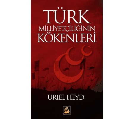 Türk Milliyetçiliğinin Kökenleri Türk Milliyetçiliğinin Kökenleri