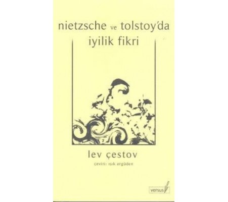 Nietzsche ve Tolstoy'da İyilik Fikri