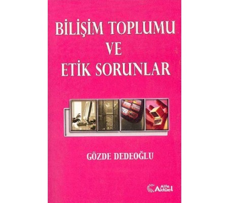 Bilişim Toplumu ve Etik Sorunlar Bilişim Toplumu ve Etik Sorunlar