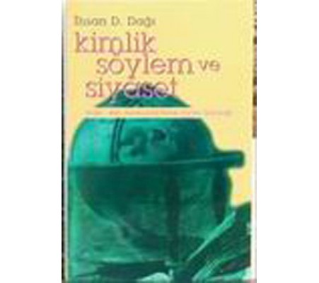 Kimlik Söylem ve Siyaset Doğu-Batı Ayrımında Refah Partisi Geleneği Kimlik Söylem ve Siyaset Doğu-Batı Ayrımında Refah Partisi Geleneği