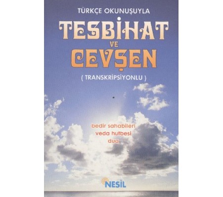 Türkçe Okunuşuyla Tesbihat ve Cevşen - Transkripsiyonlu Türkçe Okunuşuyla Tesbihat ve Cevşen - Transkripsiyonlu