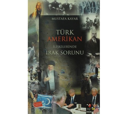 Türk Amerikan İlişkilerinde Irak Sorunu Türk Amerikan İlişkilerinde Irak Sorunu
