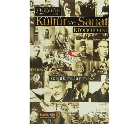 Yüzyılın (1900 - 1999) Kültür ve Sanat Kronolojisi Yüzyılın (1900 - 1999) Kültür ve Sanat Kronolojisi
