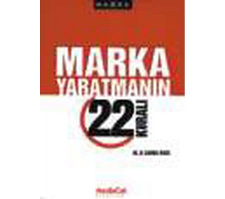 Marka Yaratmanın 22 Kuralı Marka Yaratmanın 22 Kuralı