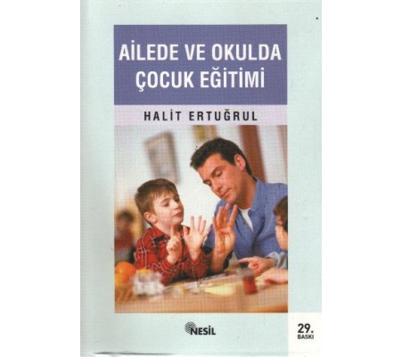 Ailede ve Okulda Çocuk Eğitimi Ailede ve Okulda Çocuk Eğitimi