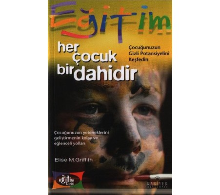 Her Çocuk Bir Dahidir Çocuğunuzun Gizli Potansiyelini Keşfedin Her Çocuk Bir Dahidir Çocuğunuzun Gizli Potansiyelini Keşfedin