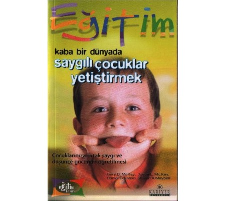 Kaba Bir Dünyada Saygılı Çocuklar Yetiştirmek Kaba Bir Dünyada Saygılı Çocuklar Yetiştirmek
