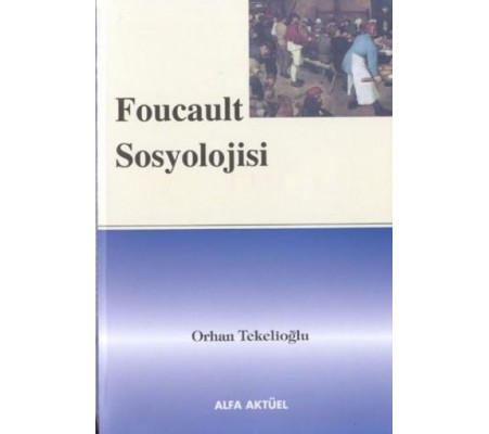 Foucault Sosyolojisi Foucault Sosyolojisi
